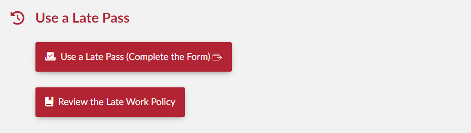 Canvas content including - Heading: Use a Late Pass. Button: Use a Late Pass (Complete the Form). Button: Review the Late Work Policy